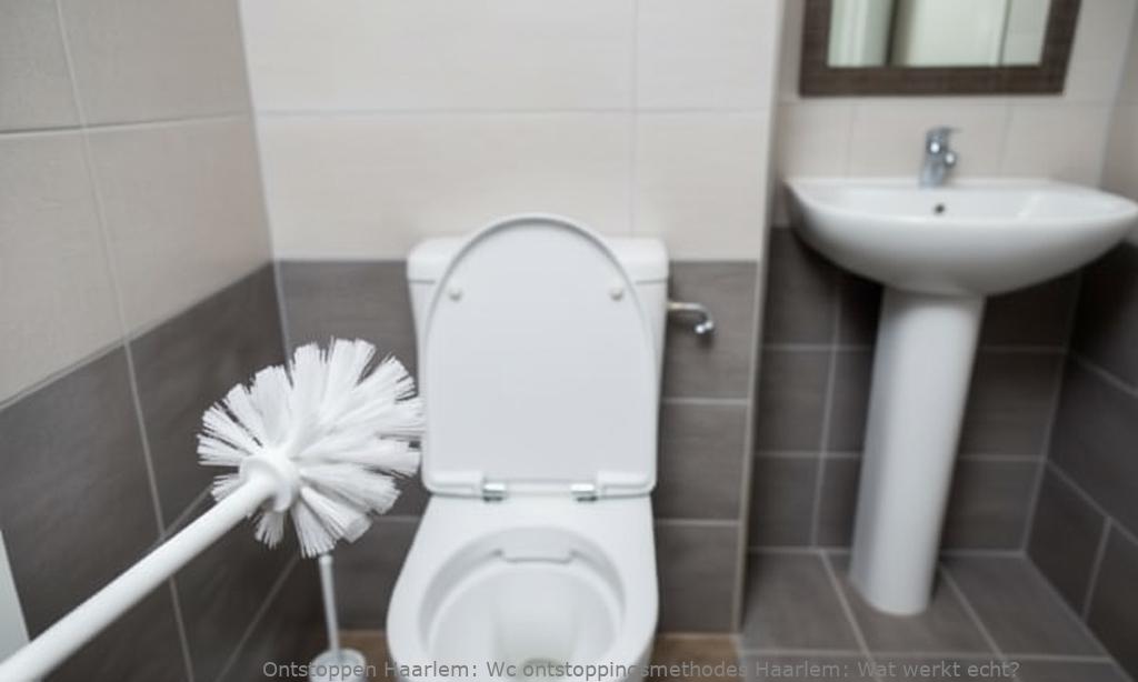 Wc ontstoppingsmethodes Haarlem: Wat werkt echt?